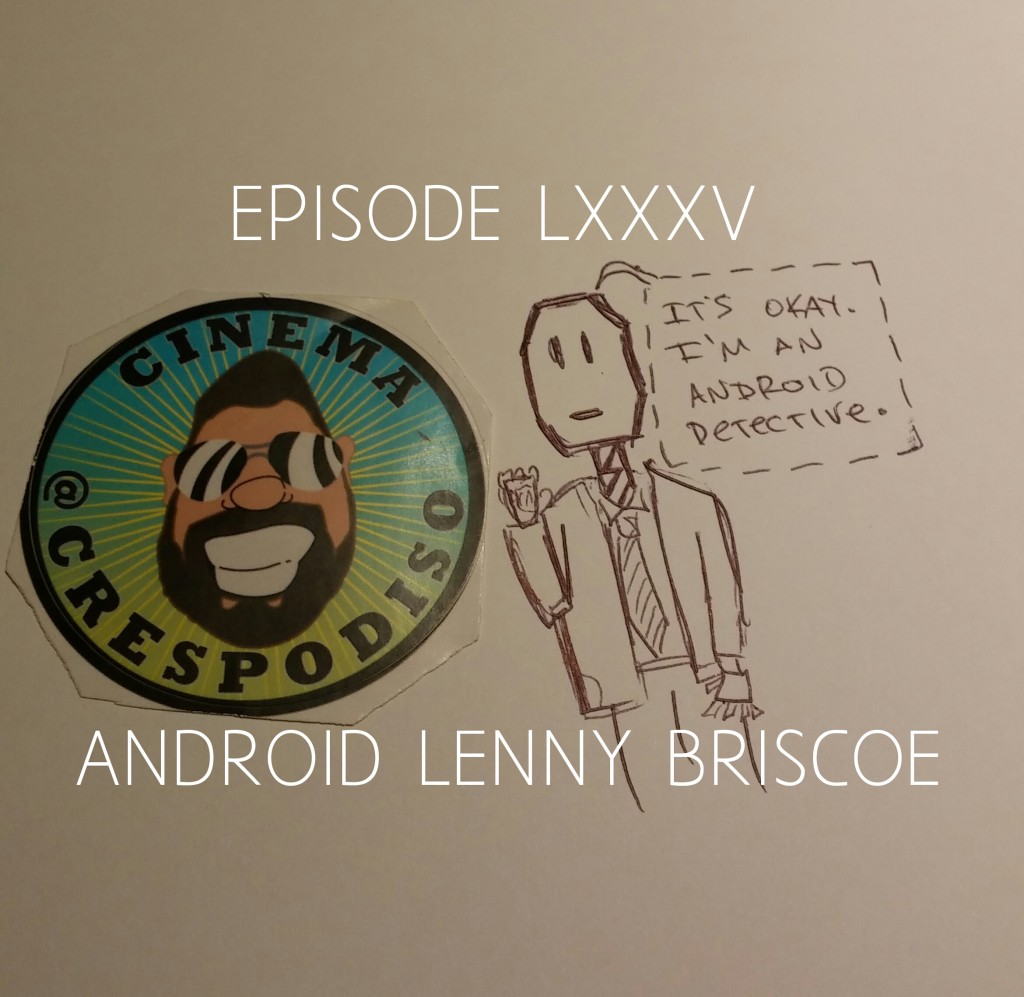 Episode85_AndroidLennyBriscoe
