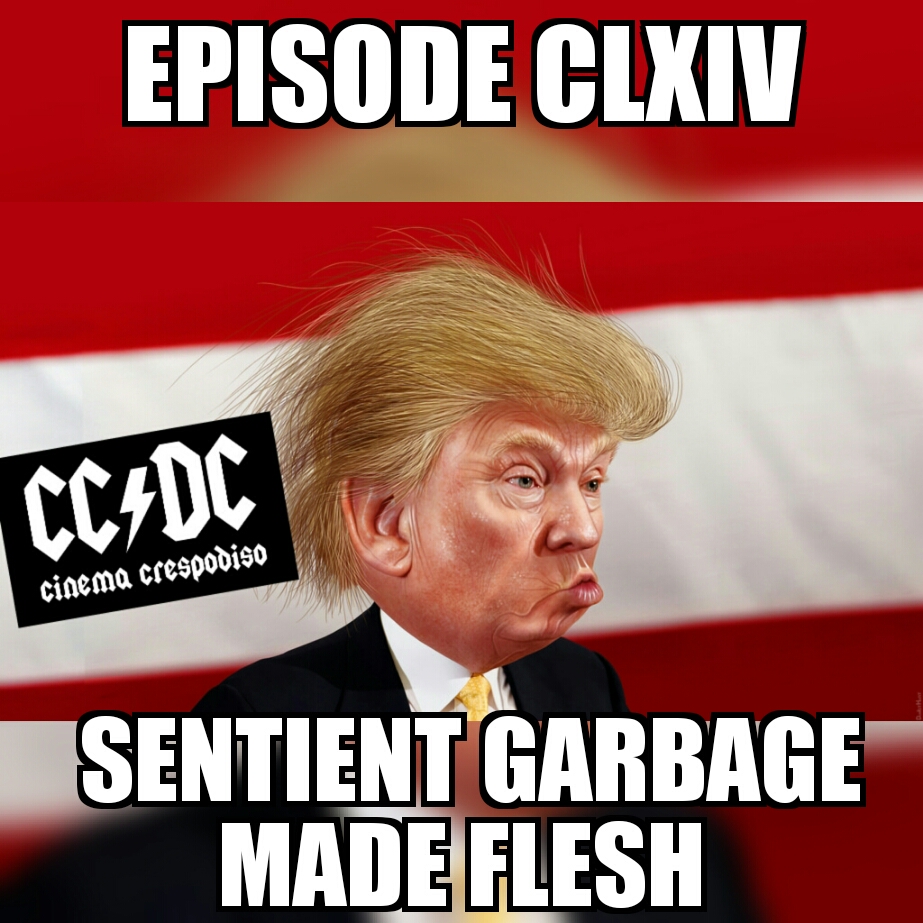 Episode164_SentientGarbageMadeFlesh