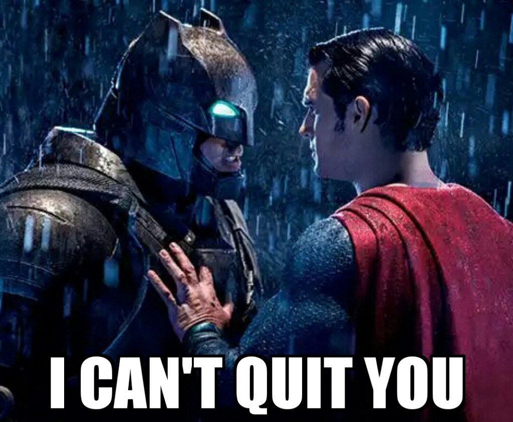 BatmanVSuperman_ICantQuitYou